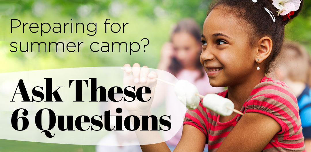 Preparing for Summer Camp… What to ask?